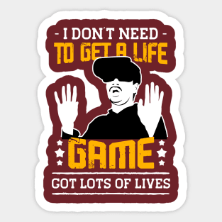 I DON'T NEED TO GET LIFE GAME GOT LOTS OF LIVES, Gift Gaming Sticker